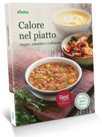 Calore nel Piatto - Zuppe, Minestre e Vellutate Ricettario Bimby TM 5 Vorwerk