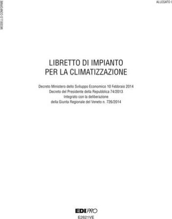 Libretto impianto climatizzazione Veneto - 297 x 210mm - 48 fogli - Edipro Cancelleria e prodotti per ufficio/Archivio ufficio e accessori per scrivania/Modulistica e conservazione registri/Libri e registri contabili Eurocartuccia - Pavullo, Commerciovirtuoso.it