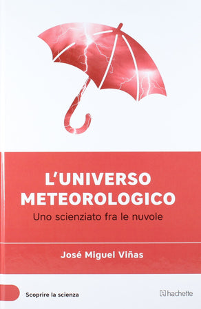 Libro "L'universo meteorologico" (Scoprire la Scienza VIII°) - jose' miguel vinas Libri/Scienze tecnologia e medicina/Astronomia Liquidator Italia - Nicosia, Commerciovirtuoso.it