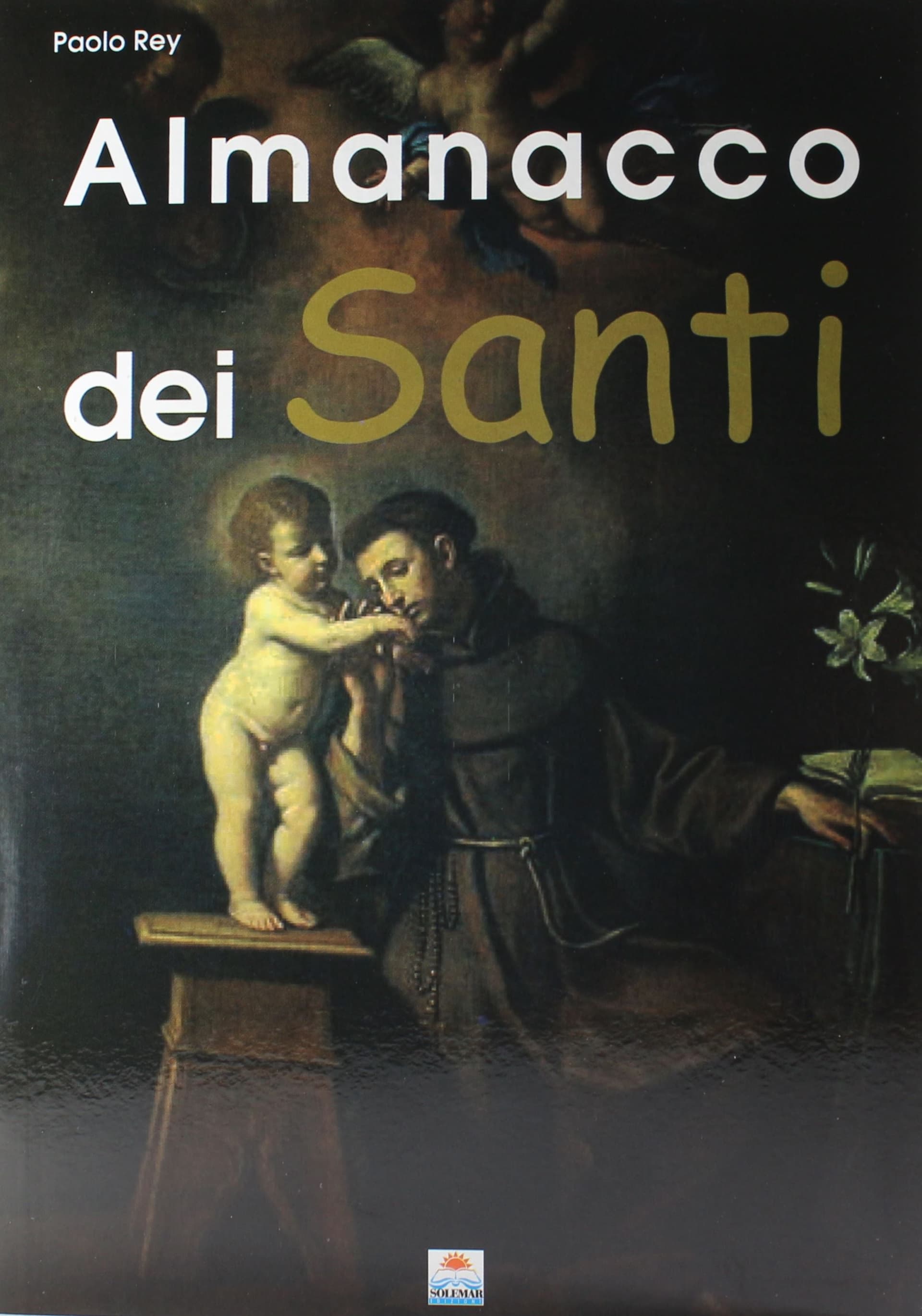 Libro Almanacco dei Santi - Paolo Rey