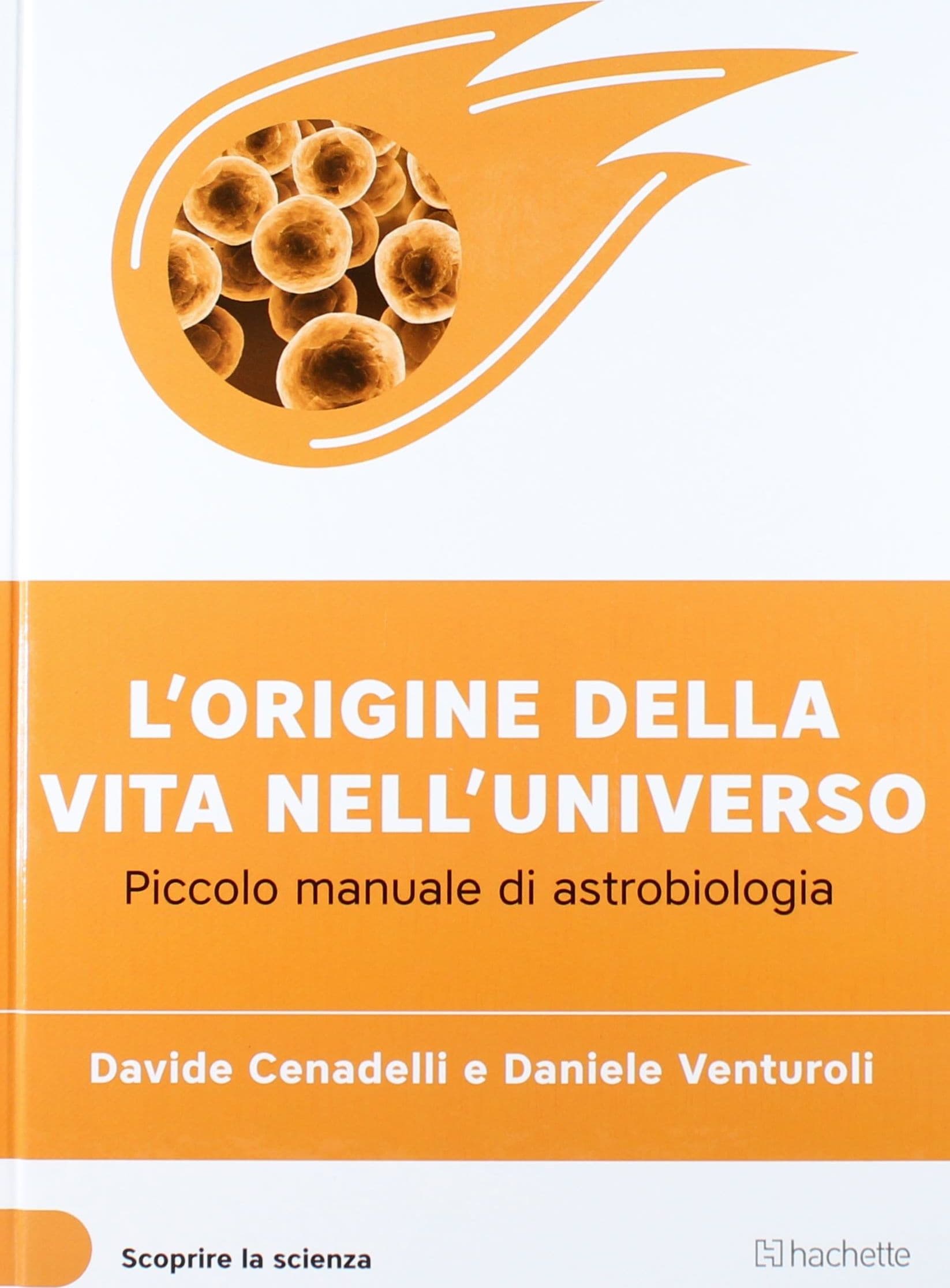 L'origine della vita nell'universo - Davide Cenadelli e Daniele Venturoli