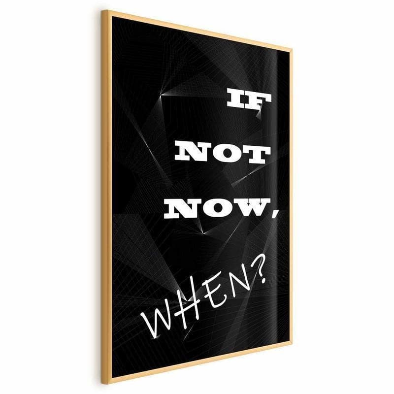 Poster - If Not Now, When? - 18