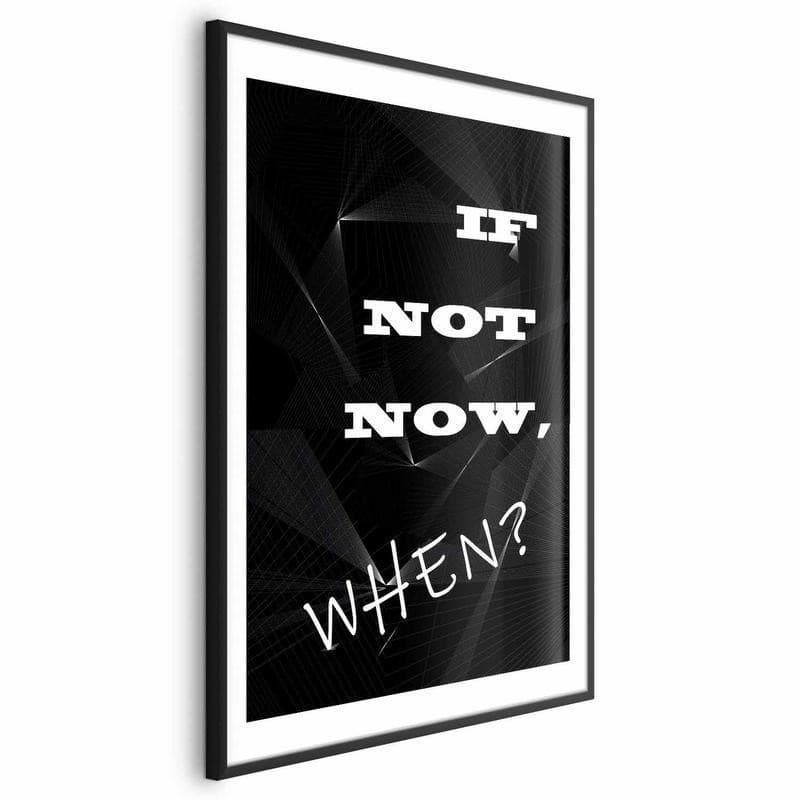 Poster - If Not Now, When? - 20