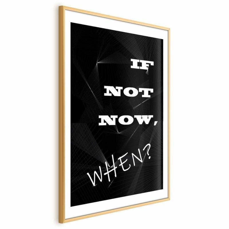 Poster - If Not Now, When? - 19