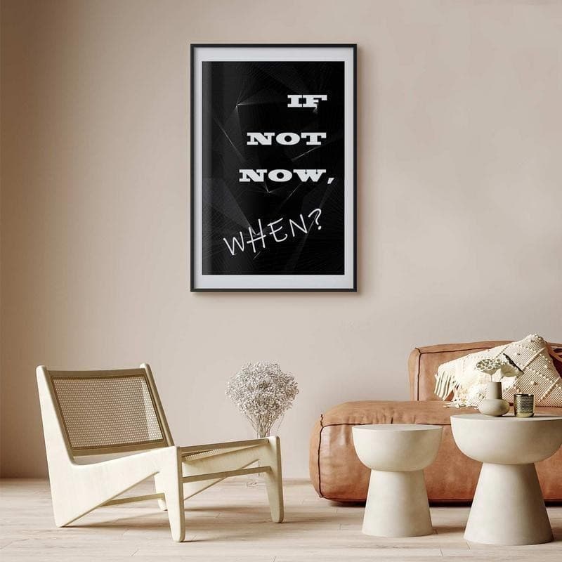 Poster - If Not Now, When? - 11