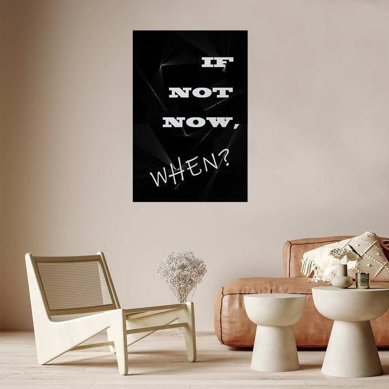 Poster - If Not Now, When? - 7