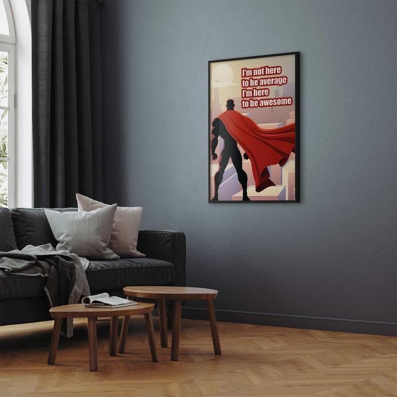Poster - Im Not Here to Be Average - 11