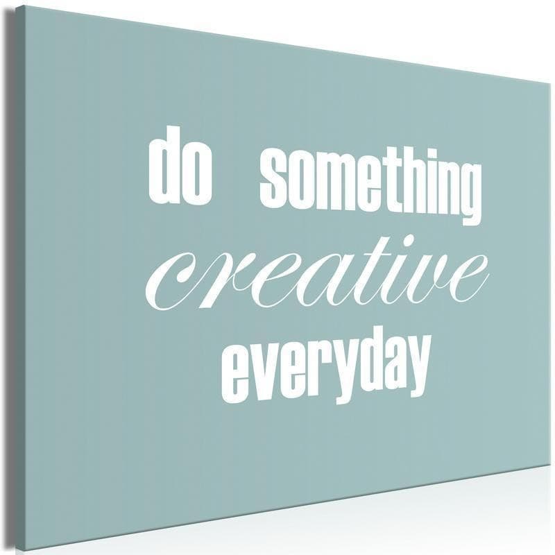 Quadro - Do Something Creative Everyday (1 Part) Wide - 6