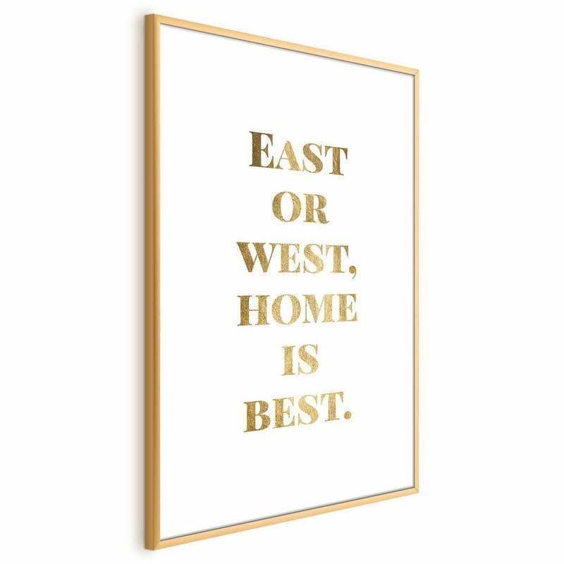 Poster - Gold Home Is Best - 19