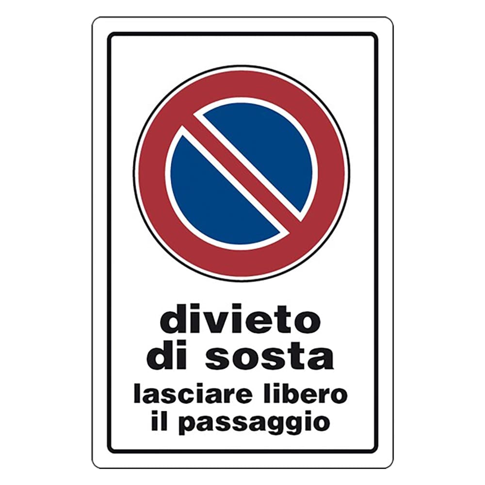 CARTELLO SEGNALETICA DIVIETO DI SOSTA LASCIARE LIBERO PASSAGGIO  - EUROSIGNALS