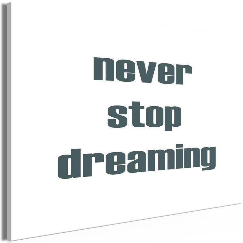 Quadro - Never Stop Dreaming (1 Part) Wide - 6