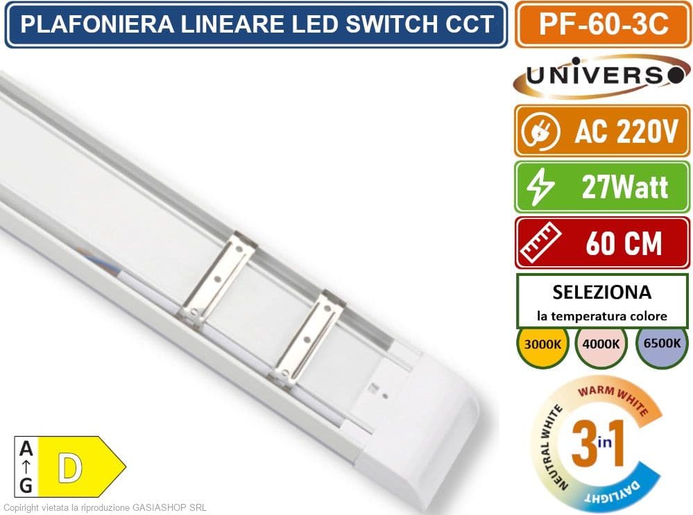 PLAFONIERA LINEARE LED UNIVERSO ALTA LUMINOSITA' 2700 LUMEN 60CM 27W IP20 CCT SWITCH CAMBIA COLORE LUCE 3000K - 4000K - 6500K - 4