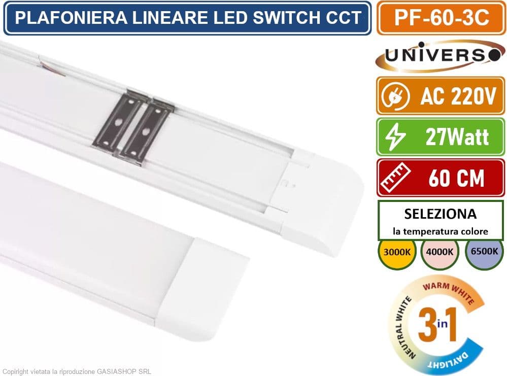 PLAFONIERA LINEARE LED UNIVERSO ALTA LUMINOSITA' 2700 LUMEN 60CM 27W IP20 CCT SWITCH CAMBIA COLORE LUCE 3000K - 4000K - 6500K - 5
