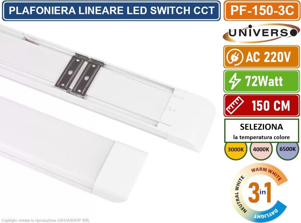 PLAFONIERA LINEARE LED UNIVERSO ALTA LUMINOSITA' 7200 LUMEN 150CM 72W IP20 CCT SWITCH CAMBIA COLORE LUCE 3000K - 4000K - 6500K - 5
