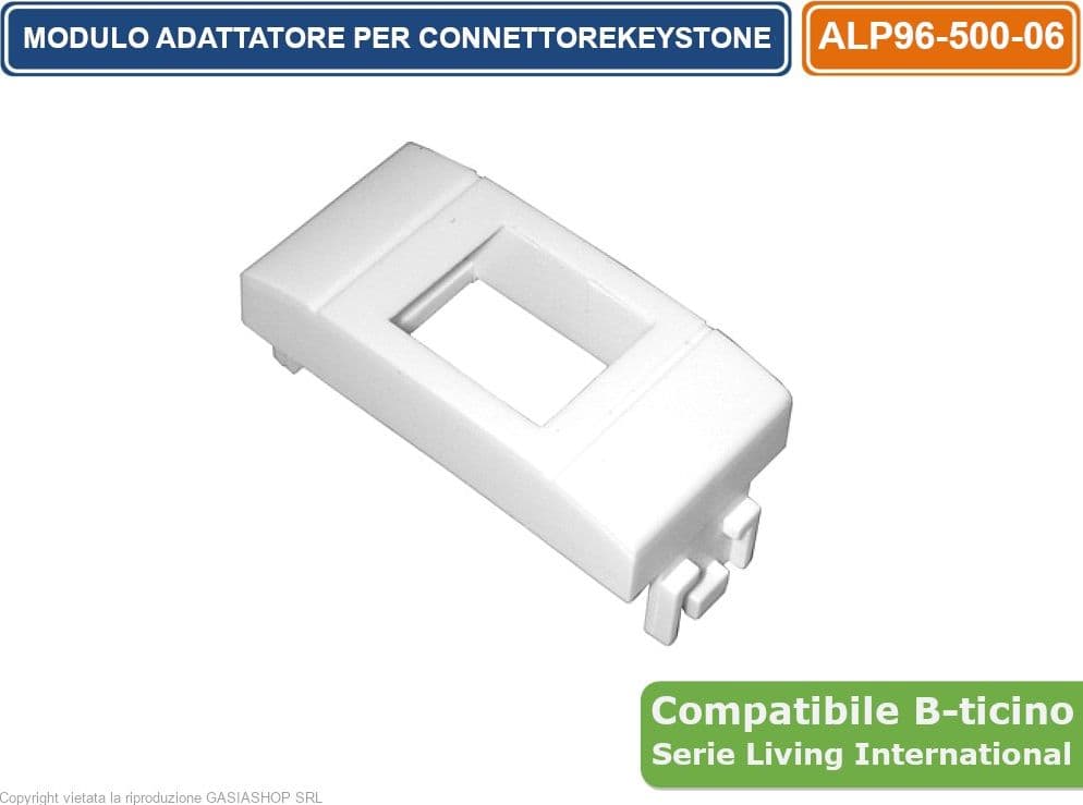 MODULO ADATTATORE 1 POSIZIONE PER CONNETTORE KEYSTONE  COMPATIBILE CON SERIE BTICINO LIVING COLORE BIANCO