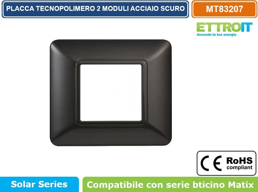 PLACCA IN TECNOPOLIMERO DI COLORE ACCIAIO SCURO COMPATIBILE CON SERIE BTICINO MATIX 2 - 3 - 4 - 6 MODULI ETTROIT - 2