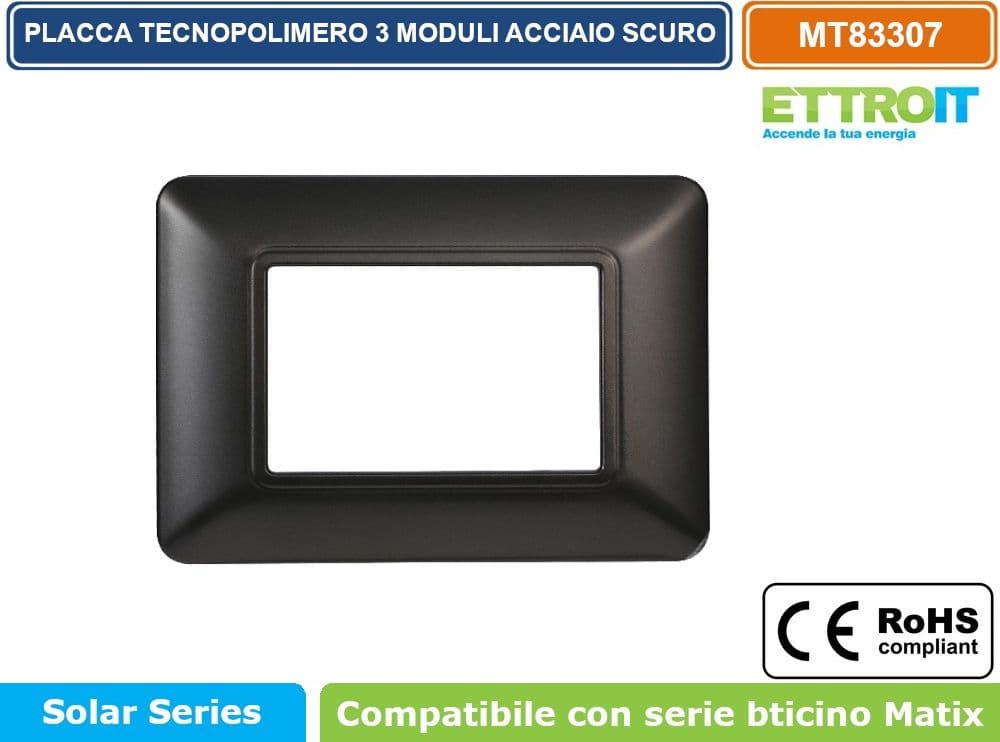 PLACCA IN TECNOPOLIMERO DI COLORE ACCIAIO SCURO COMPATIBILE CON SERIE BTICINO MATIX 2 - 3 - 4 - 6 MODULI ETTROIT - 3