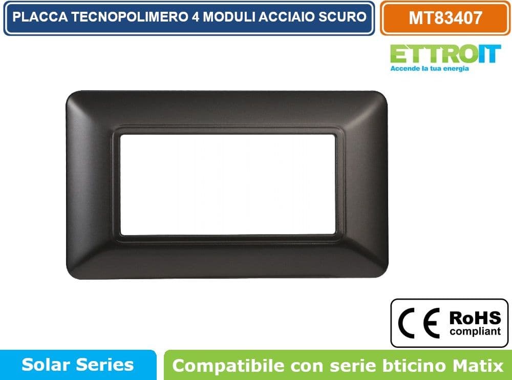 PLACCA IN TECNOPOLIMERO DI COLORE ACCIAIO SCURO COMPATIBILE CON SERIE BTICINO MATIX 2 - 3 - 4 - 6 MODULI ETTROIT - 4