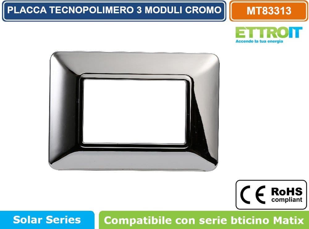 PLACCA IN TECNOPOLIMERO DI COLORE CROMATO LUCIDO COMPATIBILE CON SERIE BTICINO MATIX 2 - 3 - 4 - 6 MODULI ETTROIT - 3