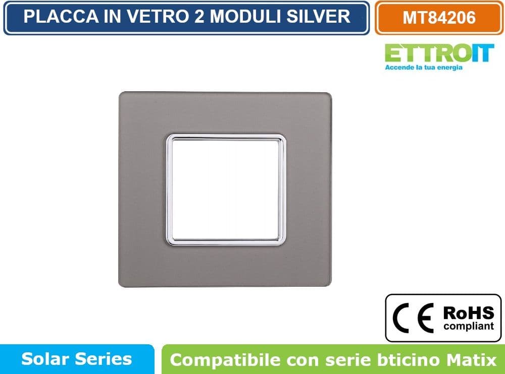 PLACCA IN VETRO COLORE SILVER COMPATIBILE CON SERIE BTICINO MATIX 2 - 3 - 4 - 6 MODULI ETTROIT - 2