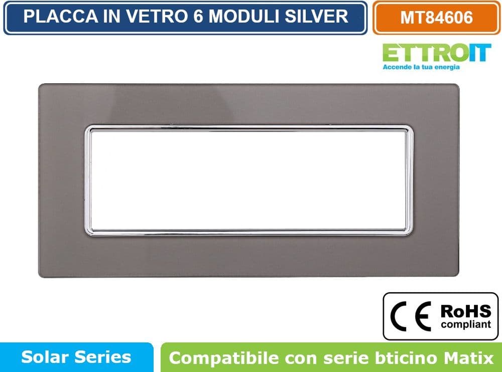 PLACCA IN VETRO COLORE SILVER COMPATIBILE CON SERIE BTICINO MATIX 2 - 3 - 4 - 6 MODULI ETTROIT - 5