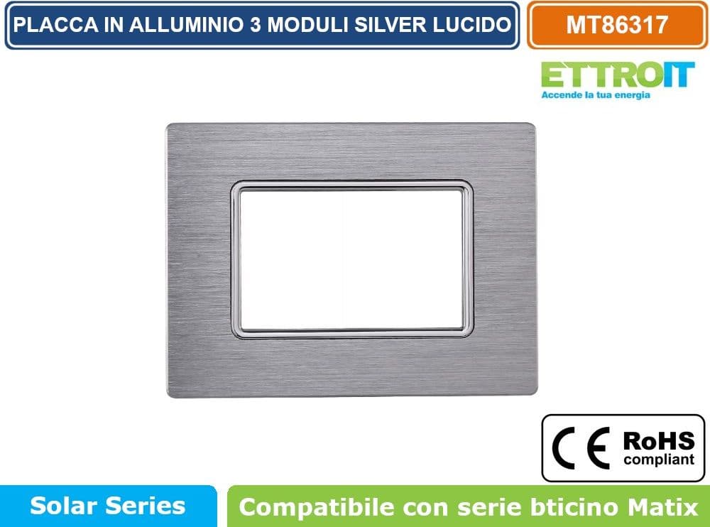 PLACCA IN ALLUMINIO DI COLORE SILVER LUCIDO COMPATIBILE CON SERIE BTICINO MATIX 2 - 3 - 4 - 6 MODULI ETTROIT - 3