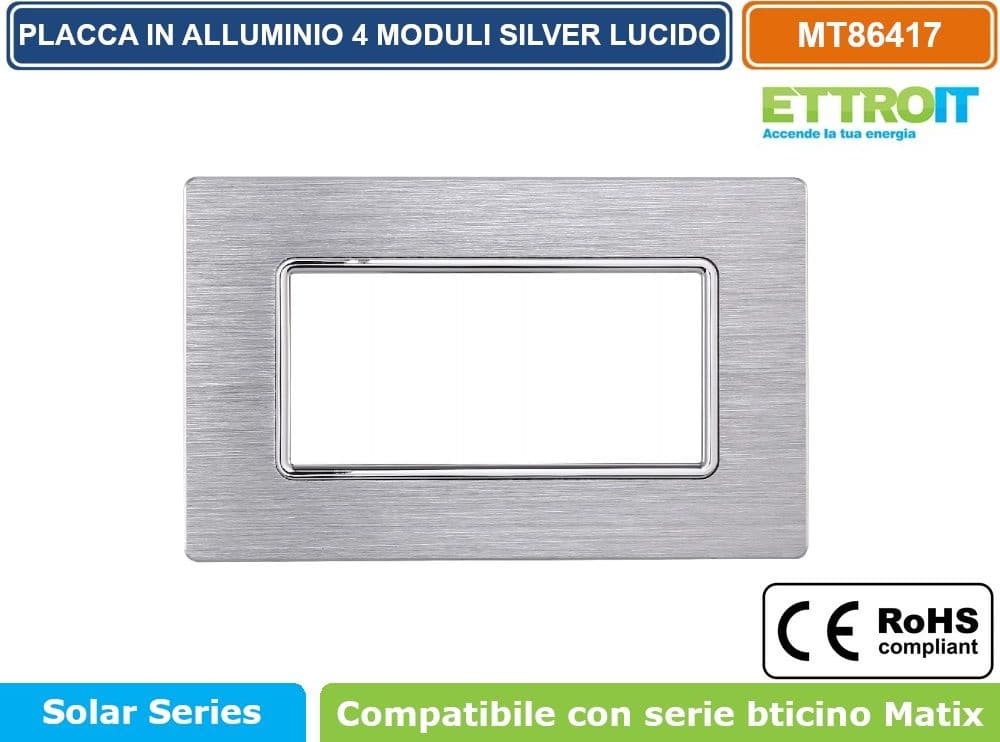 PLACCA IN ALLUMINIO DI COLORE SILVER LUCIDO COMPATIBILE CON SERIE BTICINO MATIX 2 - 3 - 4 - 6 MODULI ETTROIT - 4