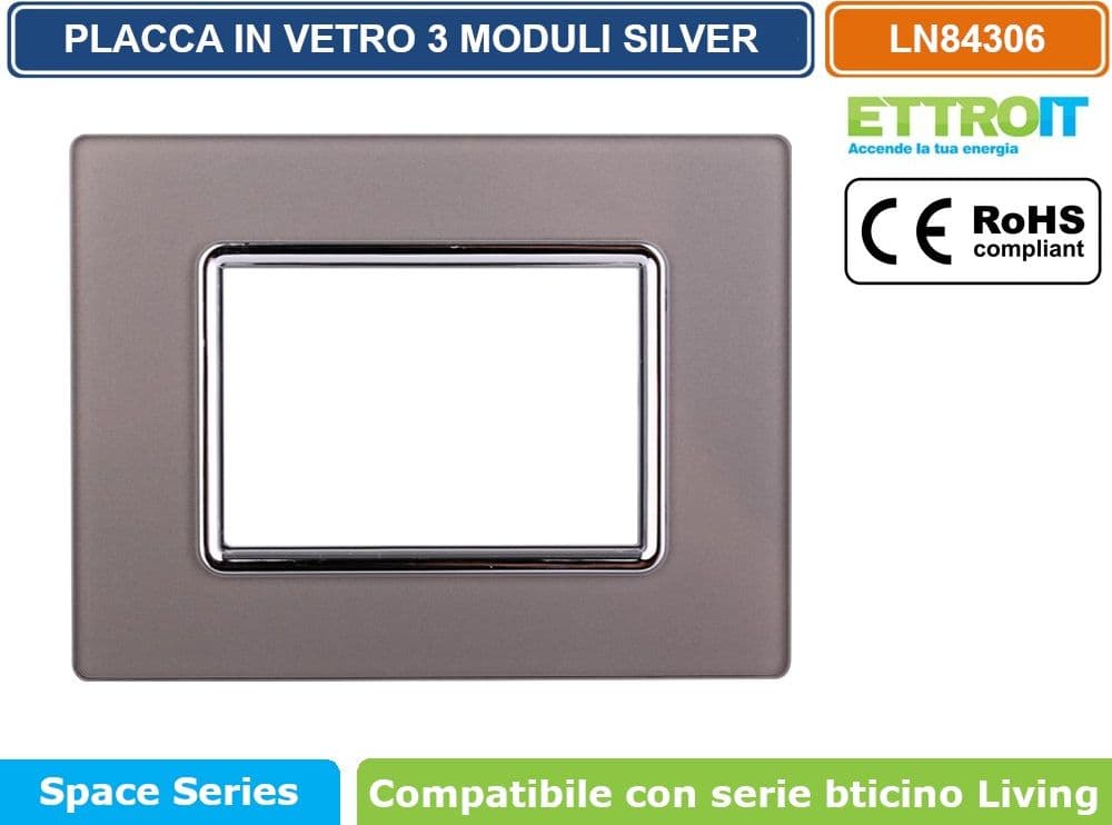 PLACCA IN VETRO COLORE SILVER COMPATIBILE CON SERIE BTICINO LIVING 3 - 4 - 7 MODULI ETTROIT LN84 - 2