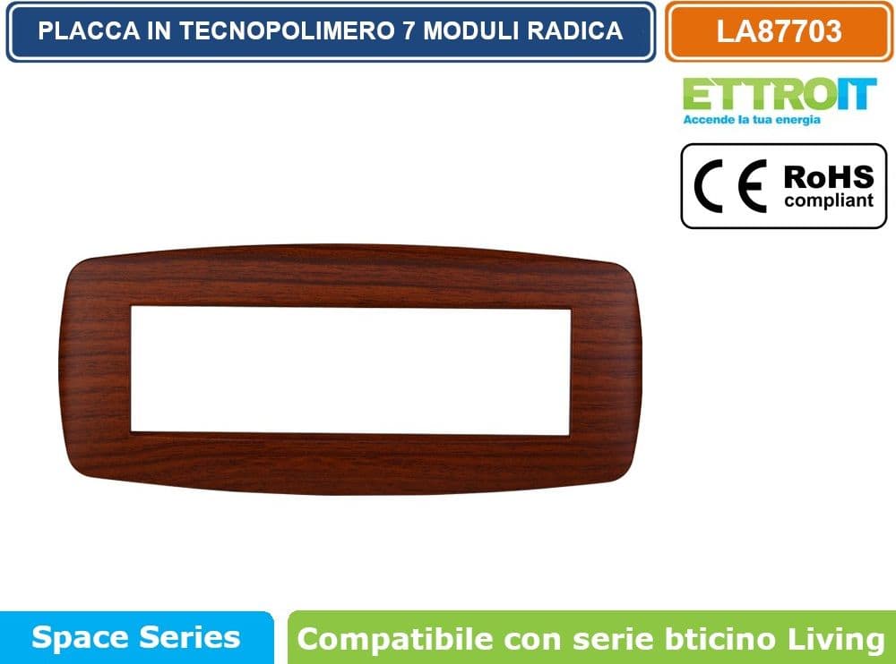 PLACCA IN TECNOPOLIMERO SLIM COLORE RADICA COMPATIBILE CON SERIE BTICINO LIVING 3 - 4 - 7 MODULI ETTROIT LN87 - 4