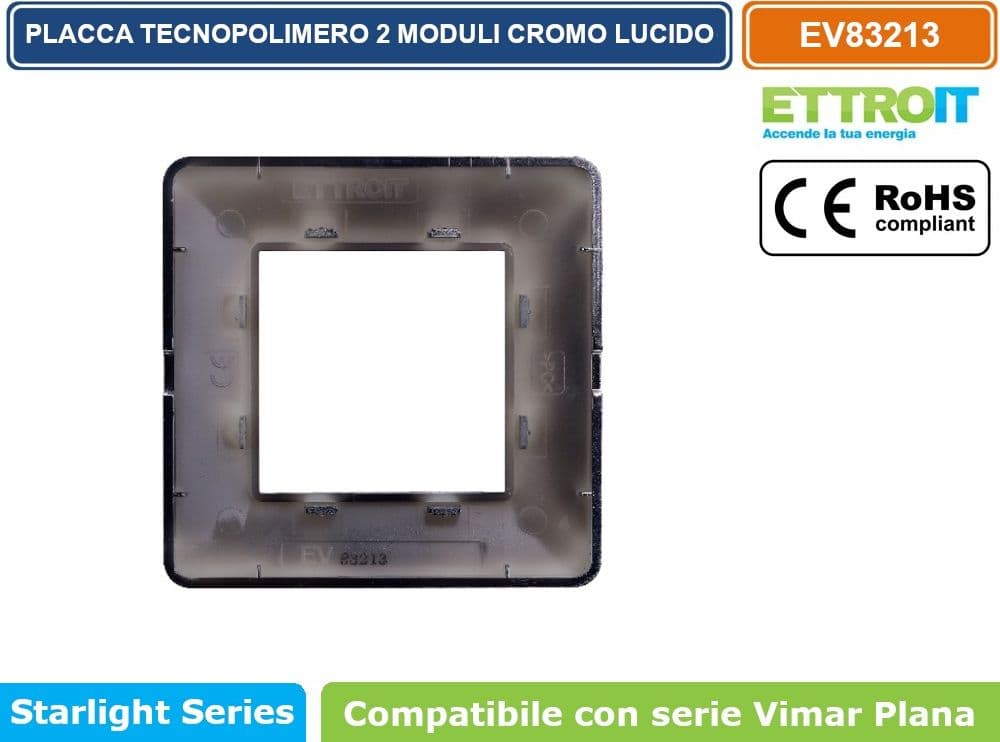 PLACCA IN TECNOPOLIMERO COLORE CROMATO LUCIDO COMPATIBILE CON SERIE VIMAR PLANA 2 - 3 - 4 - 7 MODULI ETTROIT EV83 - 2