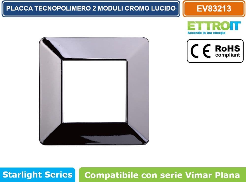 PLACCA IN TECNOPOLIMERO COLORE CROMATO LUCIDO COMPATIBILE CON SERIE VIMAR PLANA 2 - 3 - 4 - 7 MODULI ETTROIT EV83 - 3