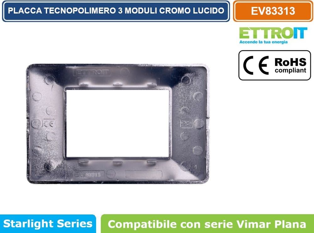 PLACCA IN TECNOPOLIMERO COLORE CROMATO LUCIDO COMPATIBILE CON SERIE VIMAR PLANA 2 - 3 - 4 - 7 MODULI ETTROIT EV83 - 4