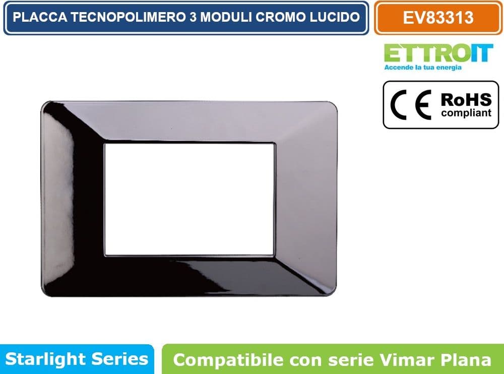 PLACCA IN TECNOPOLIMERO COLORE CROMATO LUCIDO COMPATIBILE CON SERIE VIMAR PLANA 2 - 3 - 4 - 7 MODULI ETTROIT EV83 - 5