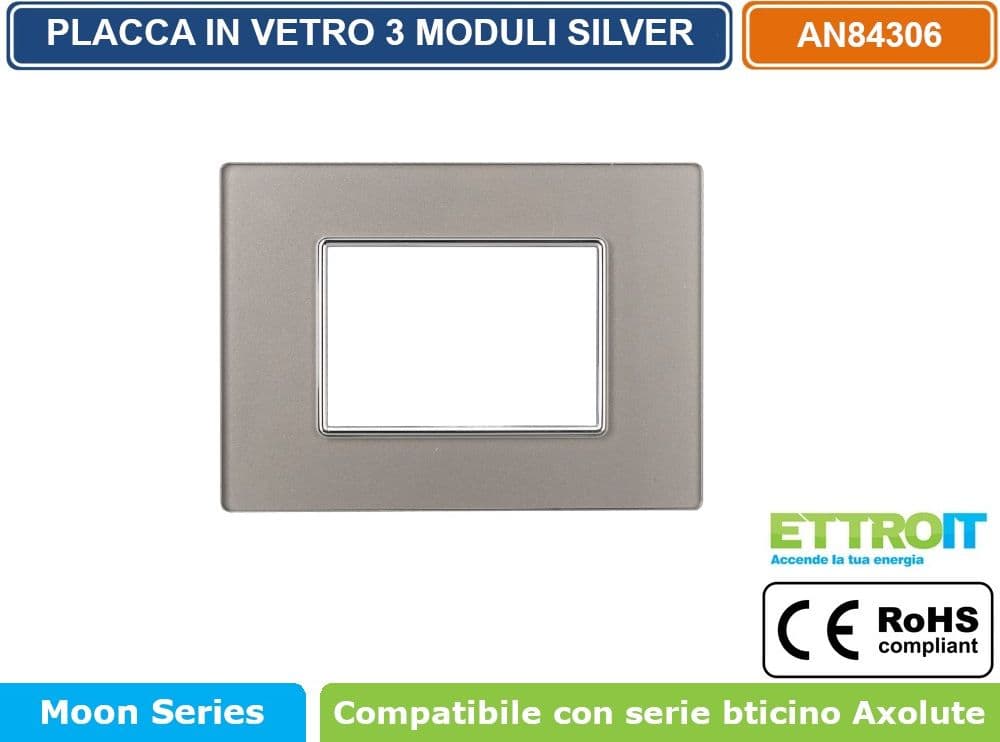 PLACCA IN VETRO COLORE SILVER COMPATIBILE CON SERIE BTICINO AXOLUTE 3 - 4 - 6 MODULI ETTROIT AN84 - 2