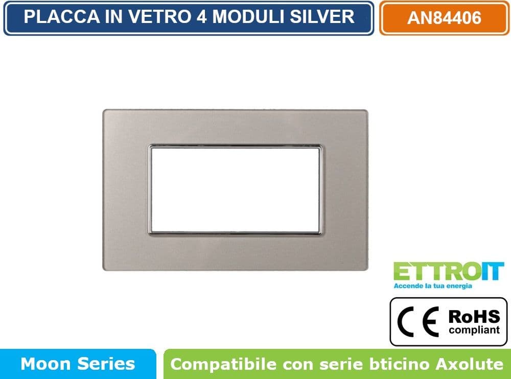 PLACCA IN VETRO COLORE SILVER COMPATIBILE CON SERIE BTICINO AXOLUTE 3 - 4 - 6 MODULI ETTROIT AN84 - 3