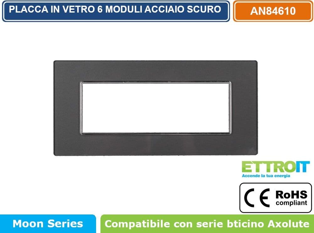 PLACCA IN VETRO COLORE ACCIAIO SCURO COMPATIBILE CON SERIE BTICINO AXOLUTE 3 - 4 - 6 MODULI ETTROIT AN84 - 4