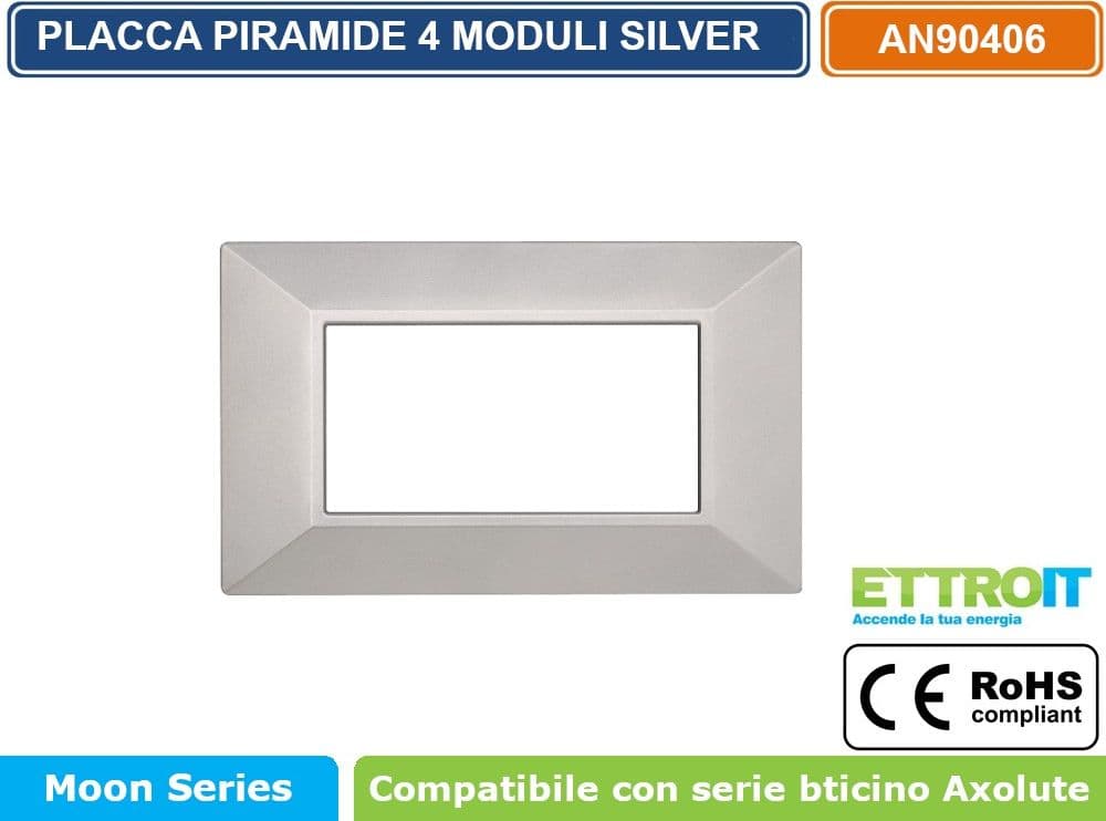 PLACCA PIRAMIDE COLORE SILVER COMPATIBILE CON SERIE BTICINO AXOLUTE 3 - 4 - 6 MODULI ETTROIT AN90 - 3