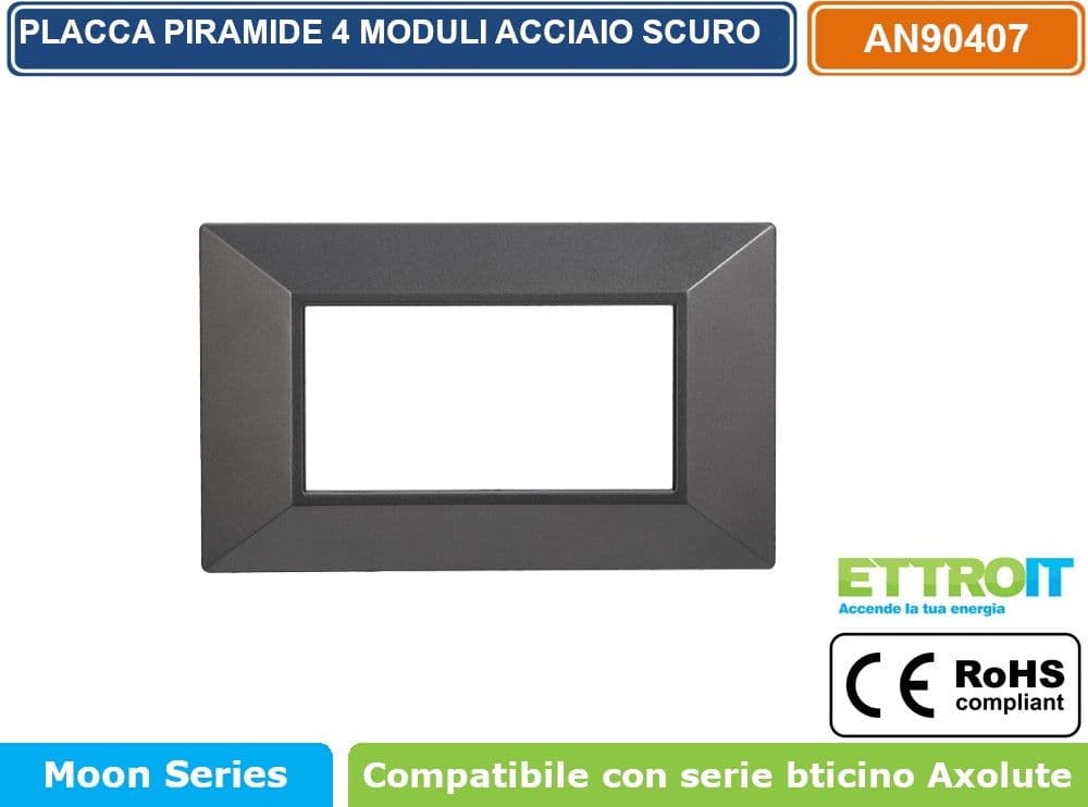PLACCA PIRAMIDE COLORE ACCIAIO SCURO COMPATIBILE CON SERIE BTICINO AXOLUTE 3 - 4 - 6 MODULI ETTROIT AN90 - 3
