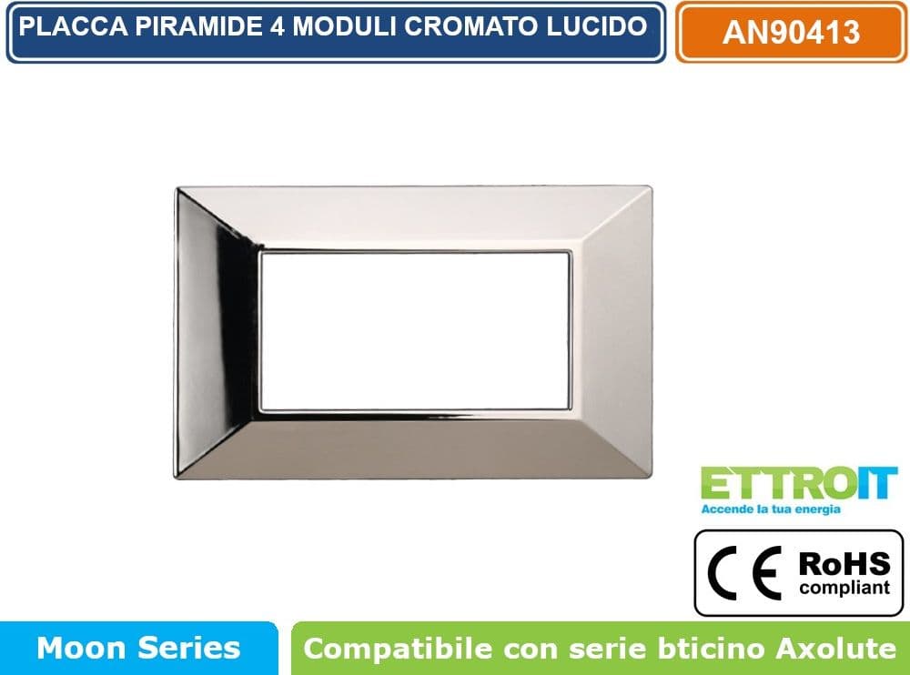 PLACCA PIRAMIDE COLORE CROMATO LUCIDO COMPATIBILE CON SERIE BTICINO AXOLUTE 3 - 4 - 6 MODULI ETTROIT AN90 - 3