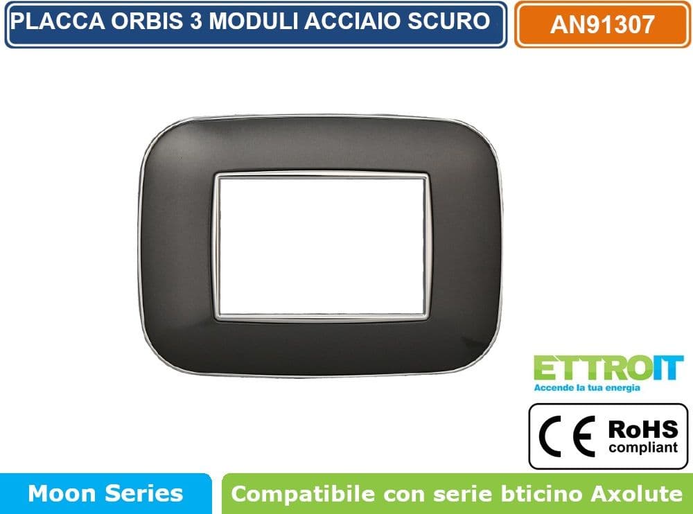 PLACCA ORBIS COLORE ACCIAIO SCURO COMPATIBILE CON SERIE BTICINO AXOLUTE 3 - 4 - 6 MODULI ETTROIT AN91 - 2