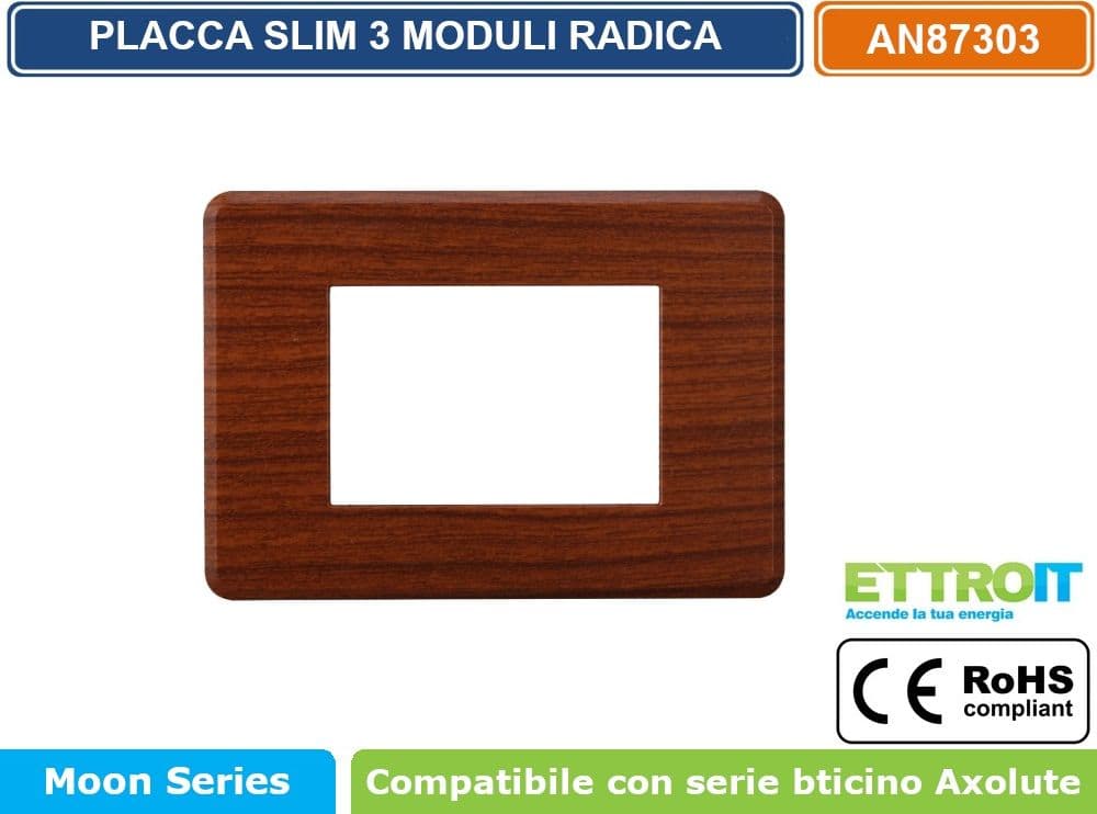 PLACCA IN TECNOPOLIMERO SLIM COLORE RADICA COMPATIBILE CON SERIE BTICINO AXOLUTE 3 - 4 - 6 MODULI ETTROIT AN87 - 2