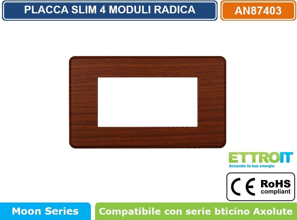 PLACCA IN TECNOPOLIMERO SLIM COLORE RADICA COMPATIBILE CON SERIE BTICINO AXOLUTE 3 - 4 - 6 MODULI ETTROIT AN87 - 3