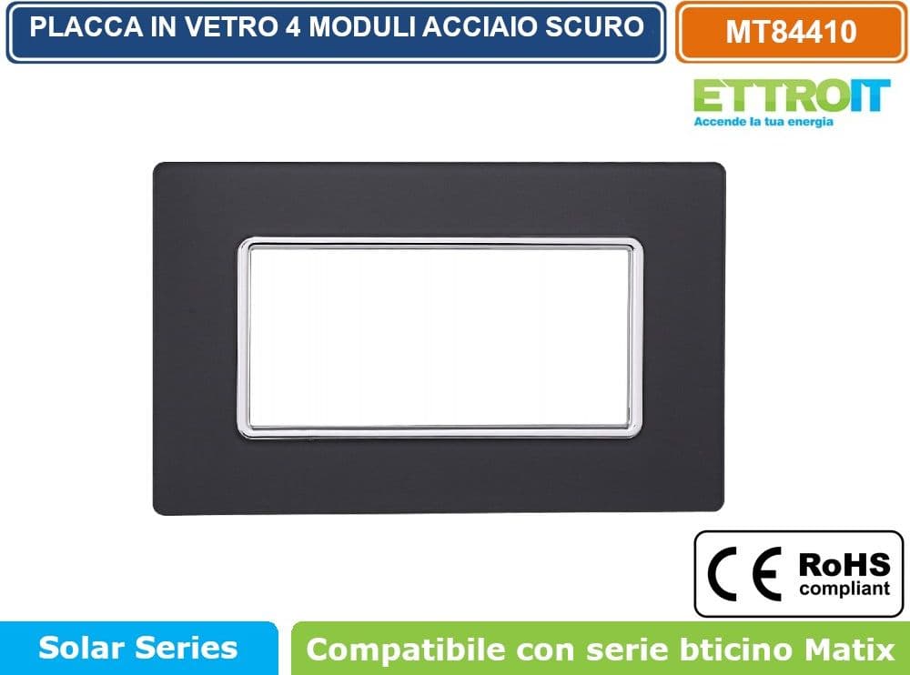 PLACCA IN VETRO COLORE ACCIAIO SCURO COMPATIBILE CON SERIE BTICINO MATIX 2 - 3 - 4 - 6 MODULI ETTROIT - 4