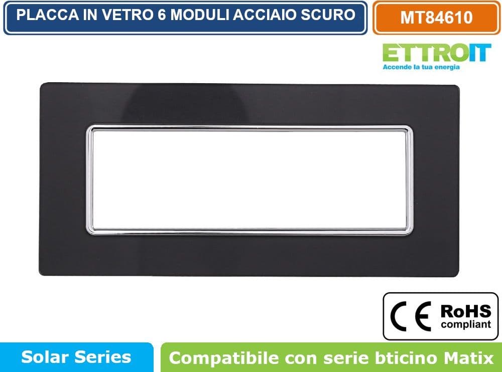PLACCA IN VETRO COLORE ACCIAIO SCURO COMPATIBILE CON SERIE BTICINO MATIX 2 - 3 - 4 - 6 MODULI ETTROIT - 5