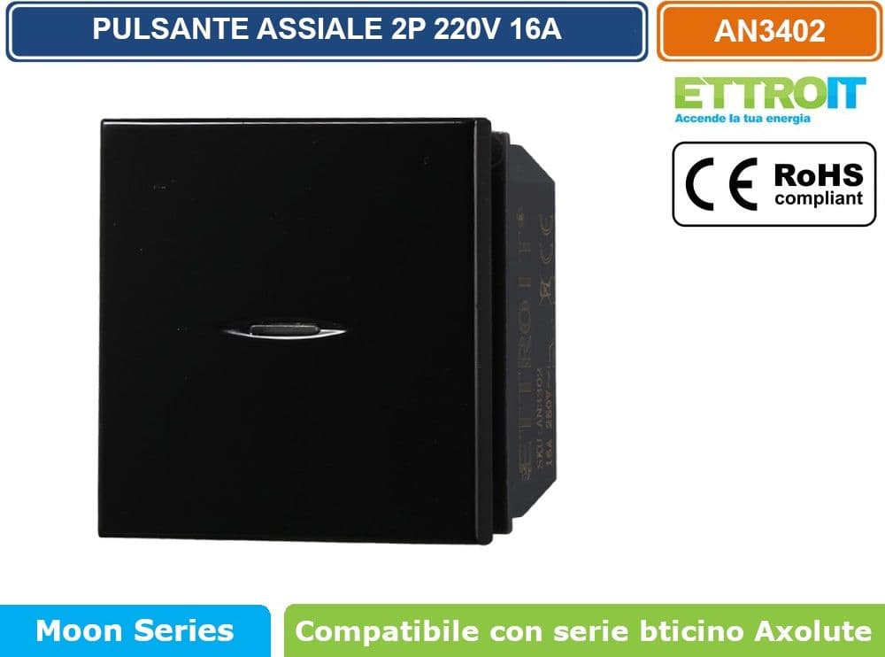 MODULO PULSANTE ASSIALE 2P 16A 220V NERO COMPATIBILE BTICINO SERIE AXOLUTE - ETTROIT