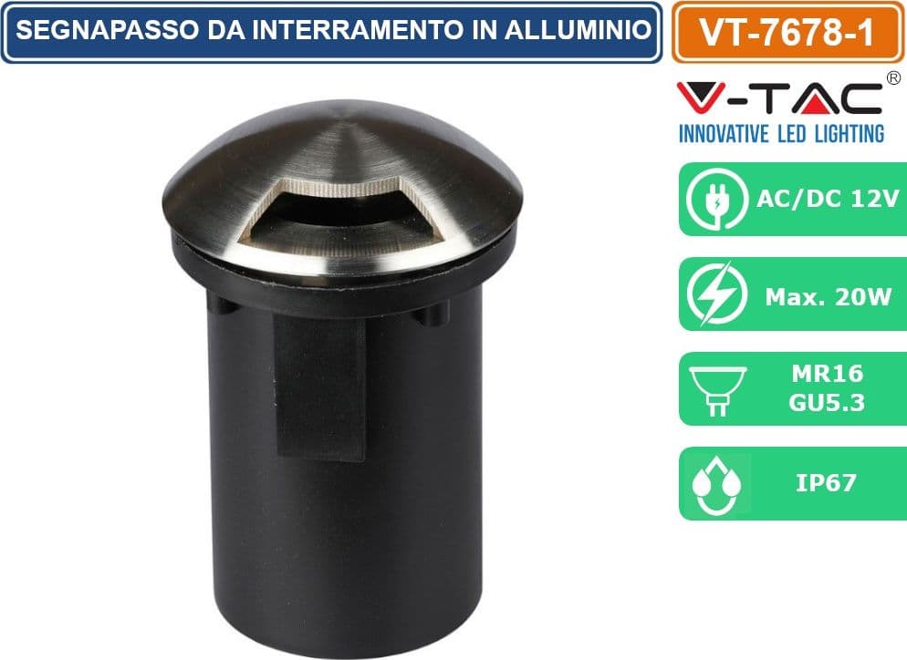 V-TAC VT-7678-1 SEGNAPASSO DA INTERRAMENTO IN ALLUMINIO IP67 CON PORTALAMPADA GU 5.3 MR16 - SKU 8567 - 3