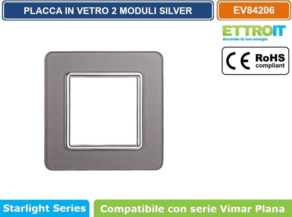 PLACCA IN VETRO COLORE SILVER COMPATIBILE CON SERIE VIMAR PLANA 2 - 3 - 4 - 7 MODULI ETTROIT - 2