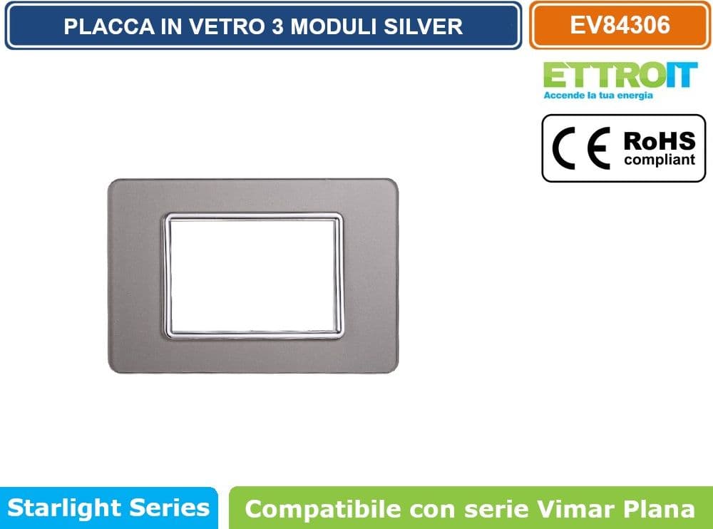 PLACCA IN VETRO COLORE SILVER COMPATIBILE CON SERIE VIMAR PLANA 2 - 3 - 4 - 7 MODULI ETTROIT - 4