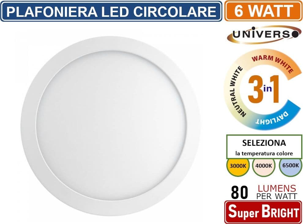 UNIVERSO PLAFONIERA LED ROTONDA CIRCOLARE 6W SMD IP20 BIANCA COLORE LUCE 3 IN 1 SELEZIONABILE CCT - 3