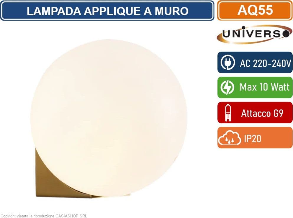 UNIVERSO AQ55 LAMPADA APPLIQUE MONTAGGIO A MURO MINIMLISTA  SFERA IN ACRILICO CON ATTACCO G9 MAX 10W